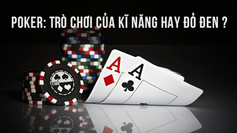 Hướng dẫn cách đánh bài poker cực dễ cho người chơi