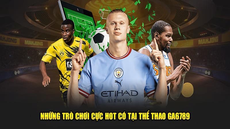 Lý do nên trải nghiệm sảnh thể thao GA6789